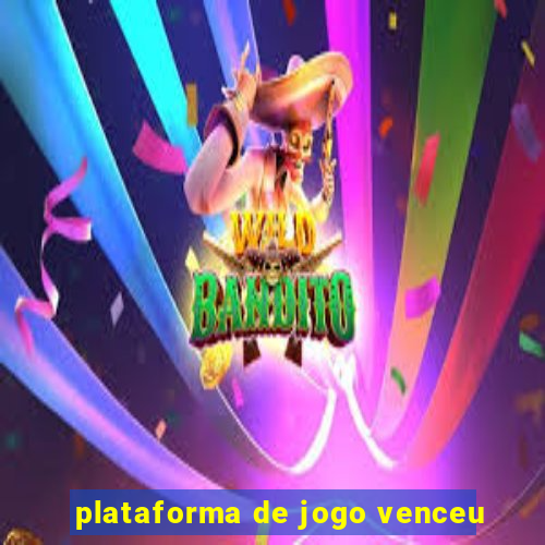 plataforma de jogo venceu